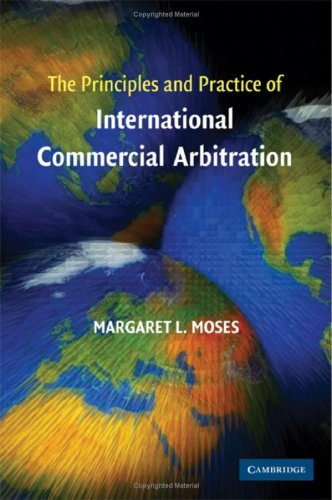 The Principles and Practice of International Commercial Arbitration