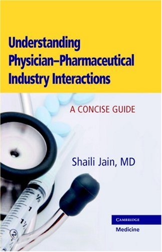 Understanding Physician-Pharmaceutical Industry Interactions