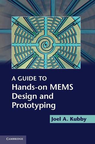 A Guide to Hands-On MEMS Design and Prototyping