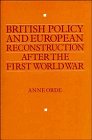 British Policy and European Reconstruction After the First World War