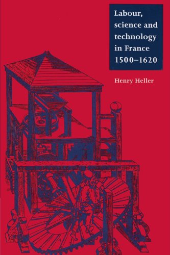 Labour, Science and Technology in France, 1500-1620