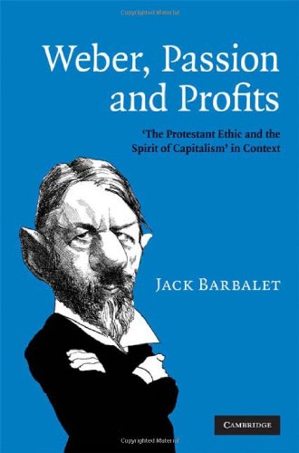 Weber, Passion and Profits