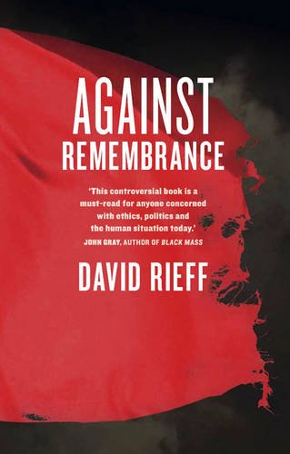 Against Remembrance