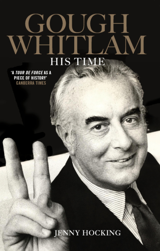 Gough Whitlam : his time