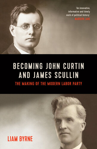 Becoming John Curtin and James Scullin