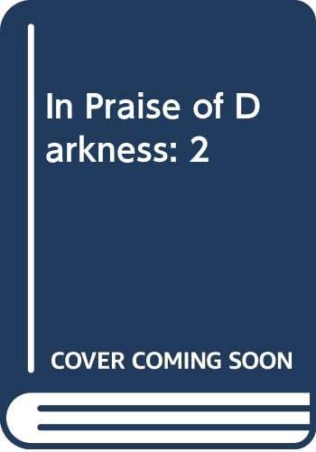 In Praise of Darkness: 2 (English and Spanish Edition)