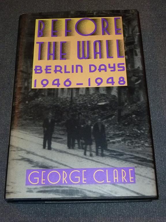 Before the Wall: Berlin Days, 1946-1948