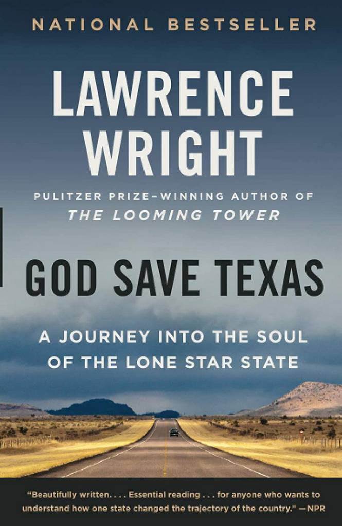 God Save Texas: A Journey into the Soul of the Lone Star State