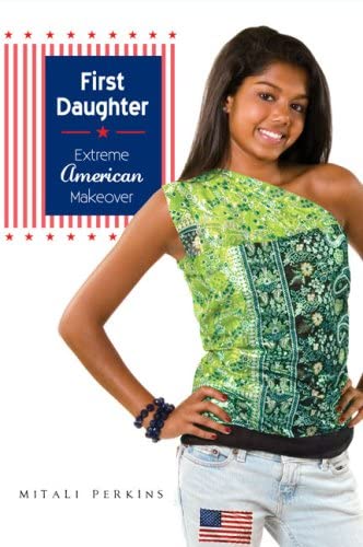 First Daughter: Extreme American Makeover