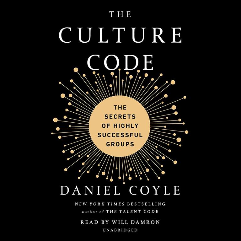 The Culture Code: The Secrets of Highly Successful Groups