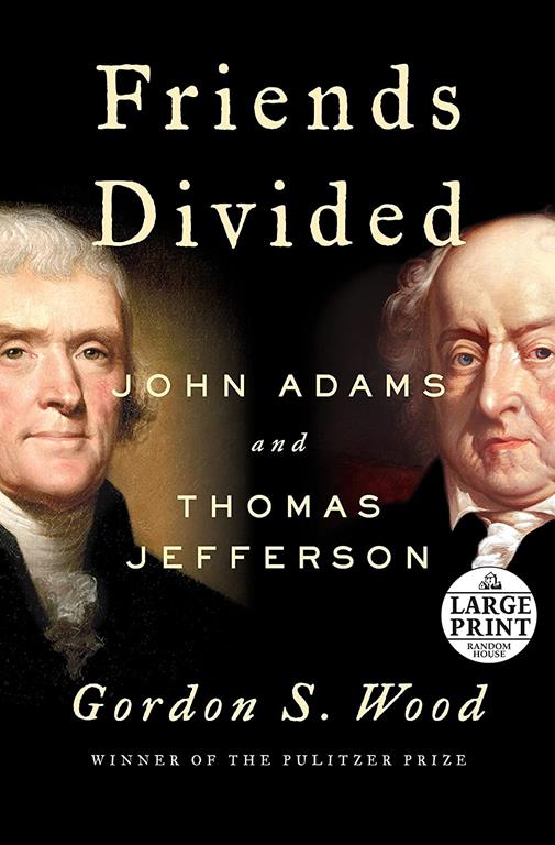 Friends Divided: John Adams and Thomas Jefferson (Random House Large Print)