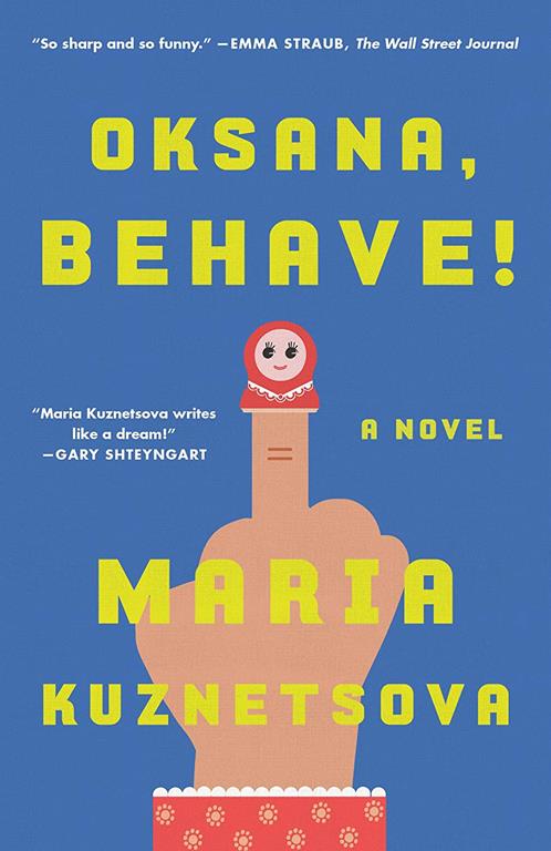 Oksana, Behave!: A Novel