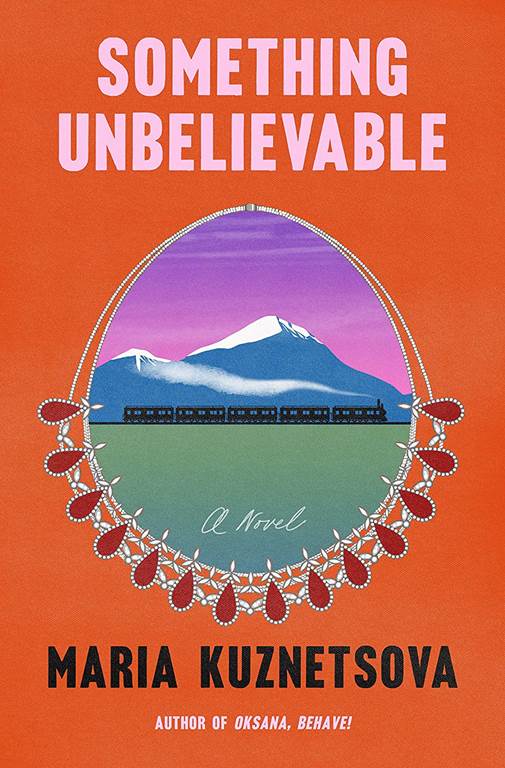 Something Unbelievable: A Novel