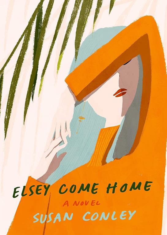 Elsey Come Home: A novel