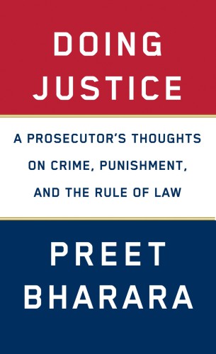 Doing Justice: A Prosecutor's Thoughts on Crime, Punishment, and the Rule of Law