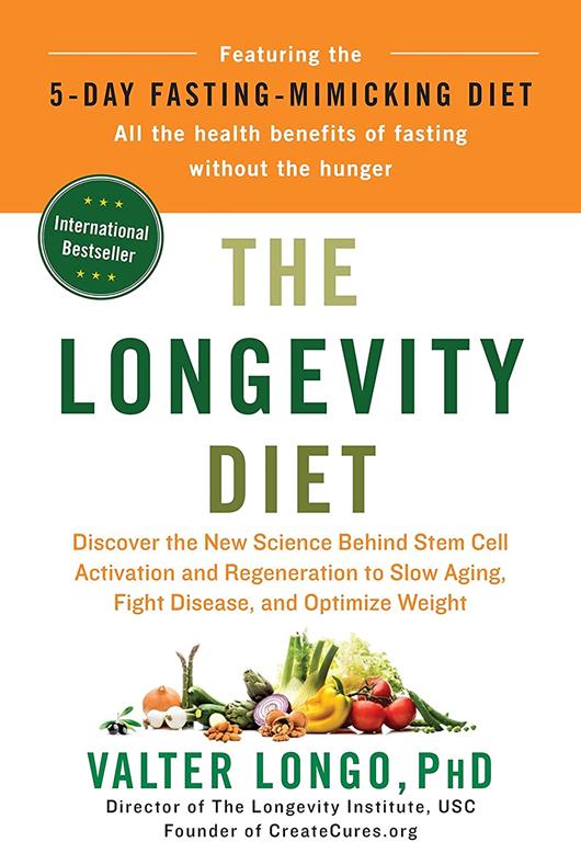 The Longevity Diet: Discover the New Science Behind Stem Cell Activation and Regeneration to Slow Aging, Fight Disease, and Optimize Weight