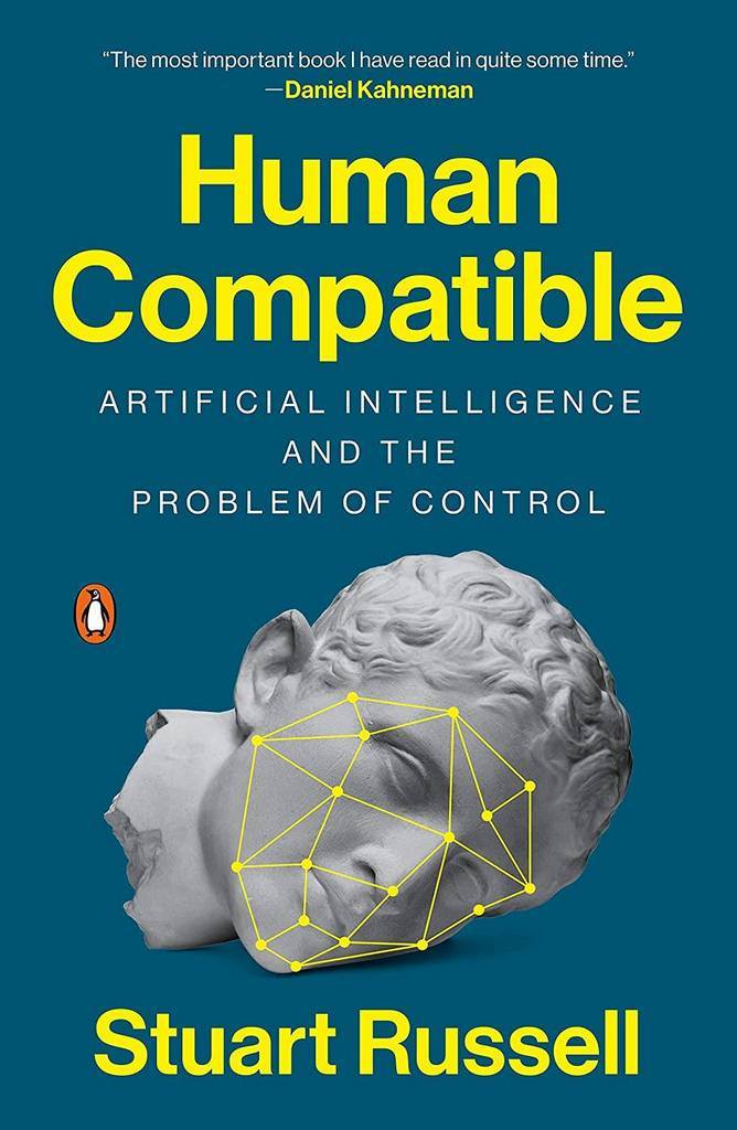 Human Compatible: Artificial Intelligence and the Problem of Control