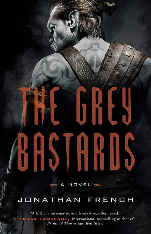 The Grey Bastards: A Novel (The Lot Lands)