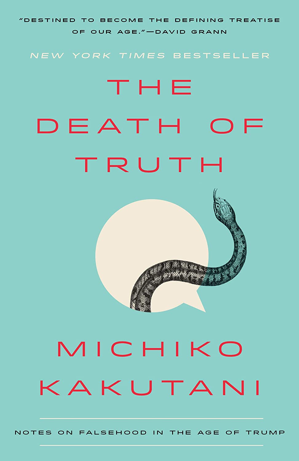 The Death of Truth: Notes on Falsehood in the Age of Trump