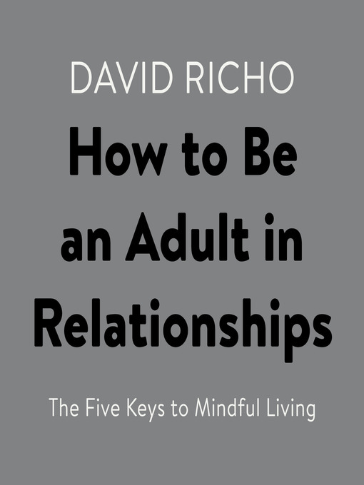 How to Be an Adult in Relationships