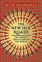 The New Silk Roads