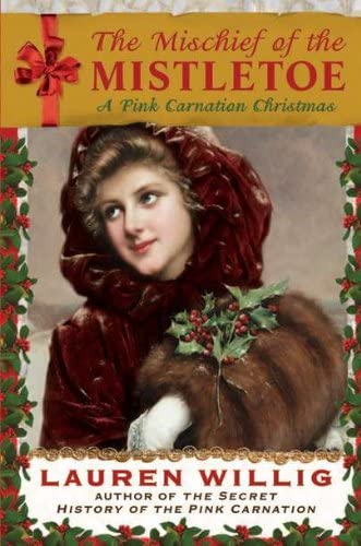 The Mischief of the Mistletoe: A Pink Carnation Christmas