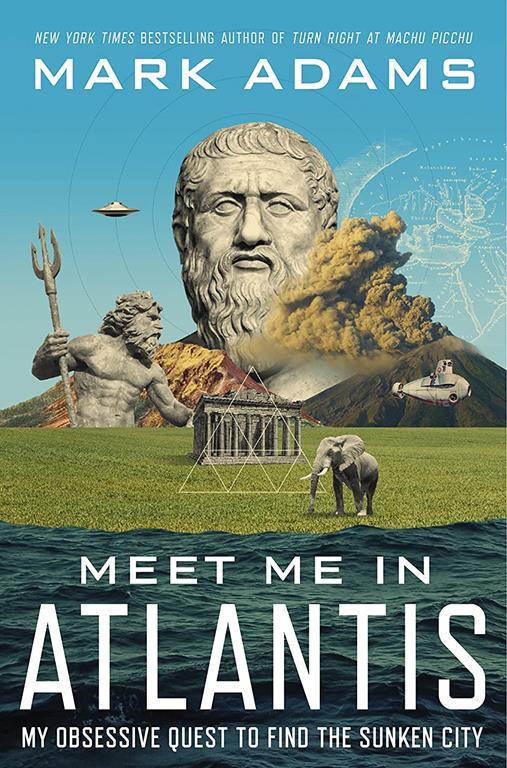 Meet Me in Atlantis: My Obsessive Quest to Find the Sunken City