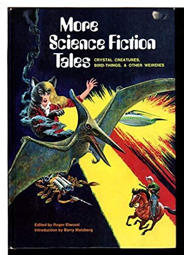 More science fiction tales;: Crystal creatures, bird-things, &amp; other weirdies