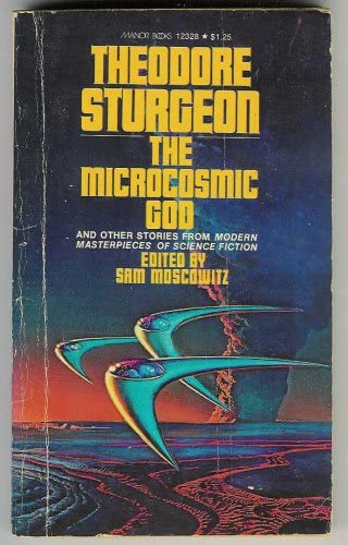 The Microcosmic God and Other Stories From &quot;Modern Masterpieces of Science Fiction&quot; (#12328)