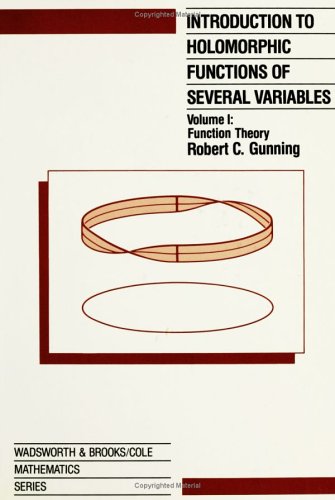 Introduction to Holomorphic Functions of Several Variables, Volume I