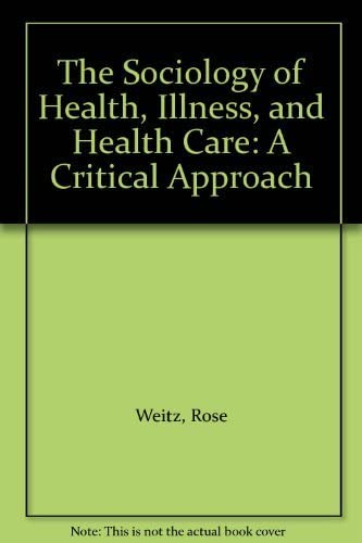 Sociology of Health, Illness, and Health Care: A Critical Approach