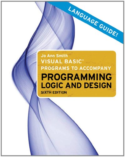 Microsoft Visual Basic Programs to Accompany Programming Logic and Design