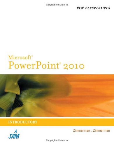 New Perspectives on Microsoft PowerPoint 2010, Introductory