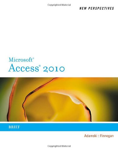 New Perspectives on Microsoft Office Access 2010, Brief