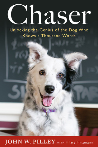 Chaser: Unlocking the Genius of the Dog Who Knows a Thousand Words