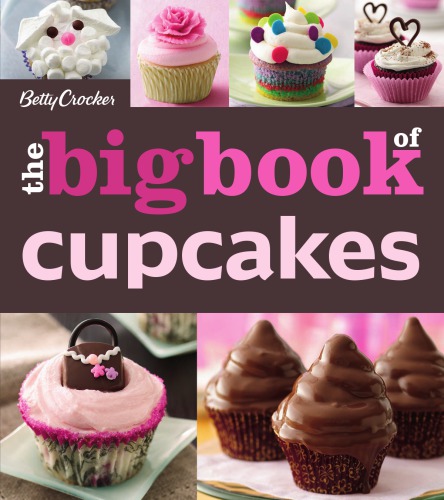 The Betty Crocker The Big Book of Cupcakes