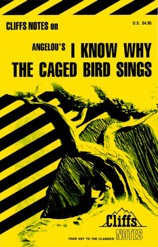 CliffsNotes on Angelou's I Know Why the Caged Bird Sings