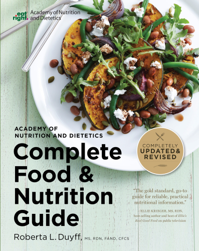 Academy of Nutrition and Dietetics Complete Food &amp; Nutrition Guide