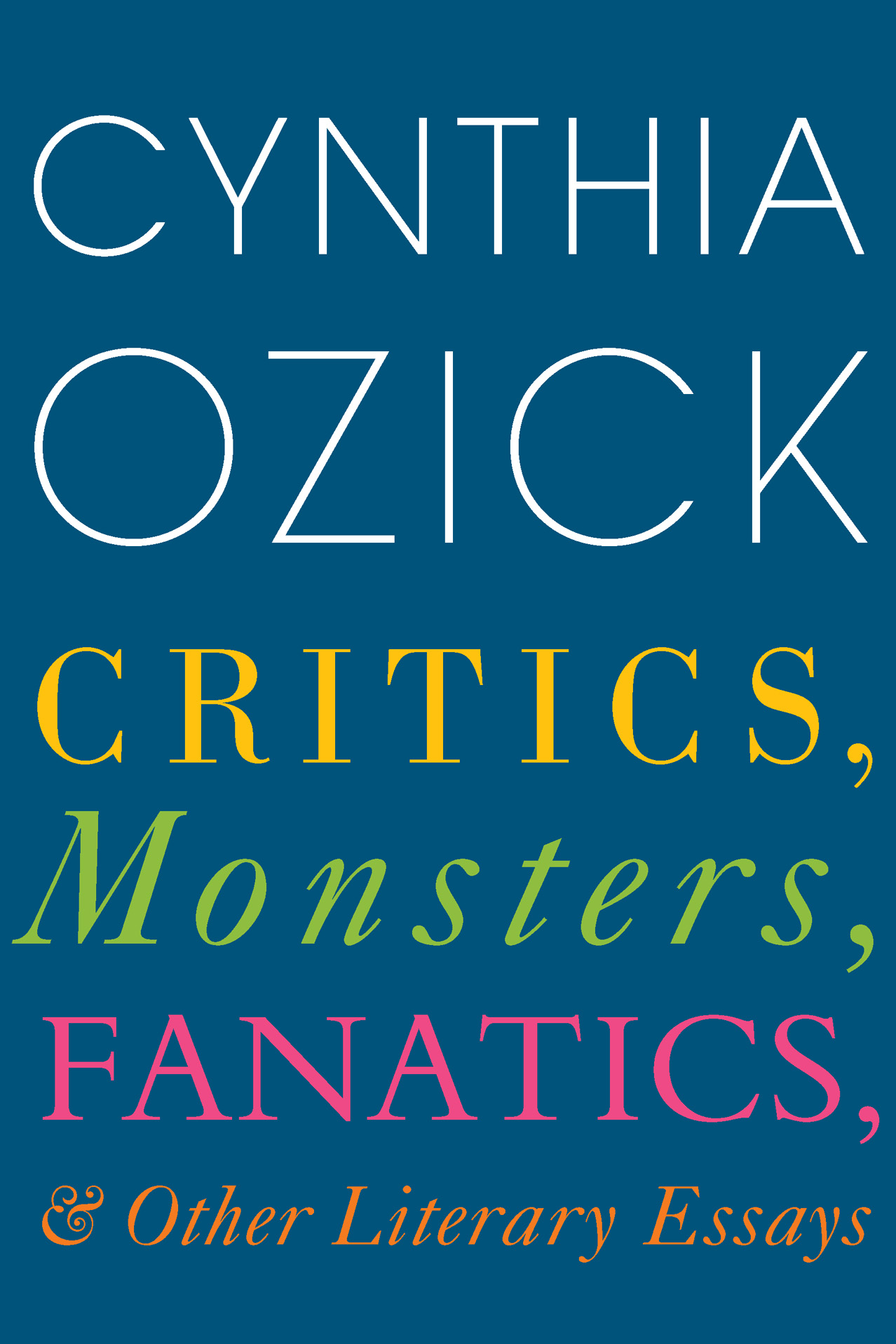 Critics, Monsters, Fanatics, and Other Literary Essays