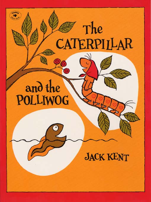 The Caterpillar and the Polliwog