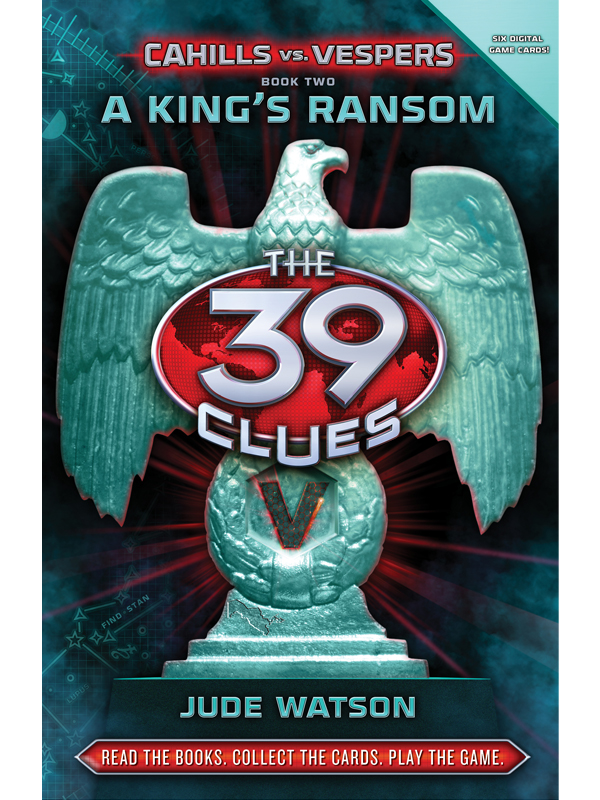 A King's Ransom (The 39 Clues: Cahills vs. Vespers, Book 2)