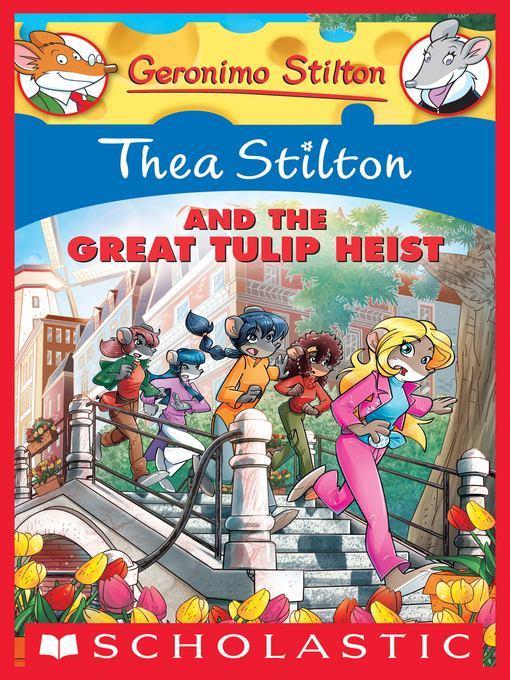 Thea Stilton and the Great Tulip Heist