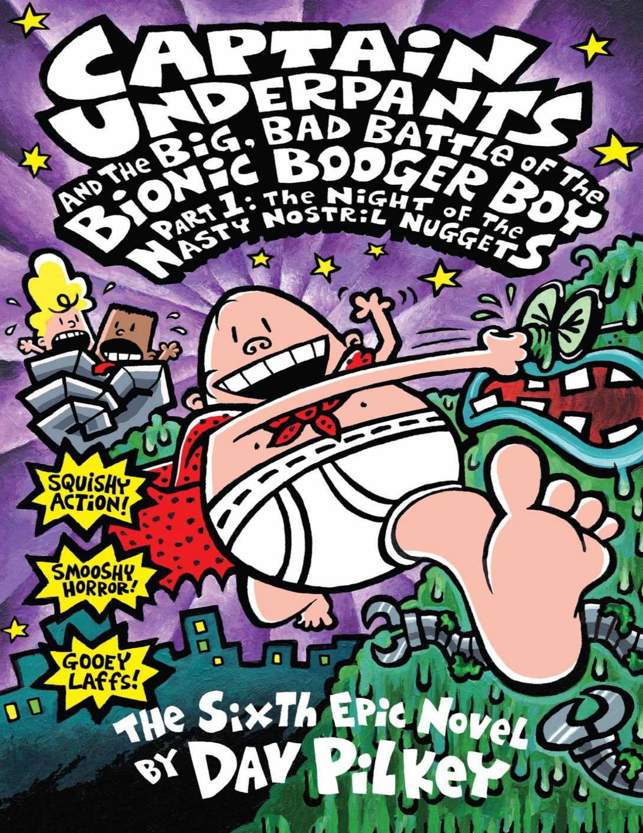 Captain Underpants and the Big, Bad Battle of the Bionic Booger Boy, Part 1: The Night of the Nasty Nostril Nuggets