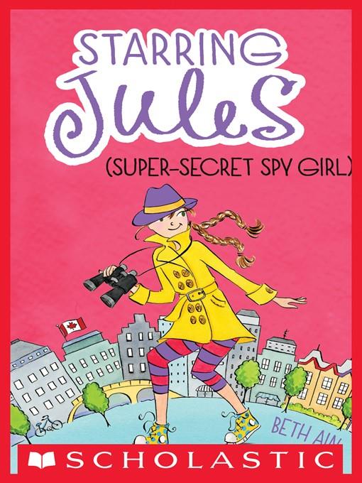 Starring Jules (Super-Secret Spy Girl)