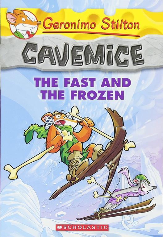 The Fast and the Frozen (Geronimo Stilton Cavemice #4) (4)