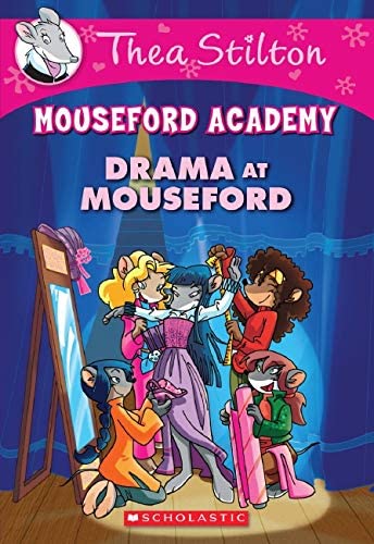 Drama at Mouseford (Thea Stilton Mouseford Academy #1): A Geronimo Stilton Adventure (1)