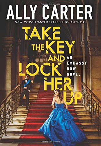 Take the Key and Lock Her Up (Embassy Row, Book 3) (3)