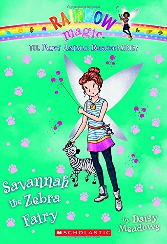 Savannah the Zebra Fairy: A Rainbow Magic Book (The Baby Animal Rescue Fairies #4)