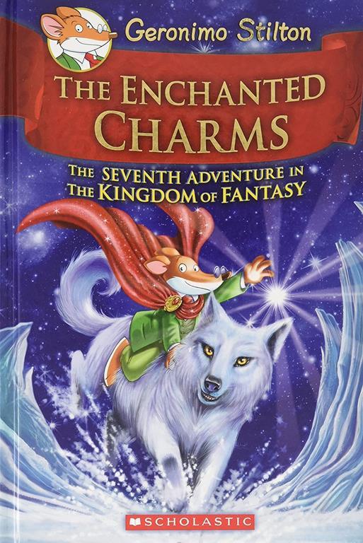 The Enchanted Charms (Geronimo Stilton and the Kingdom of Fantasy #7) (7)