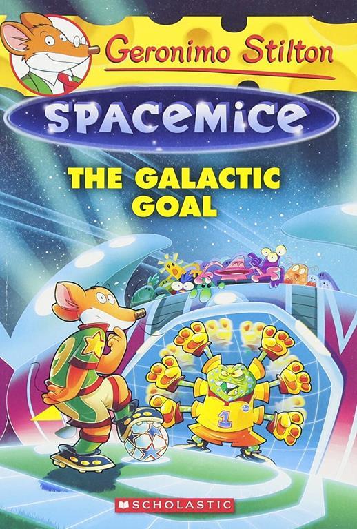 The Galactic Goal (Geronimo Stilton Spacemice #4) (4)